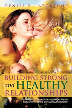 Building Strong and Healthy Relationships - Lafortune, Denise P.