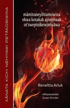 Mâmitoneyihtamowina Ekwa Kotakak Ayisiniwak Ot'swepinikewiniwâwa (Cree Edition) - Arluk, Reneltta