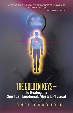 The Golden Keys-To Healing the Spiritual, Emotional, Mental, Physical - Sabourin, Lionel