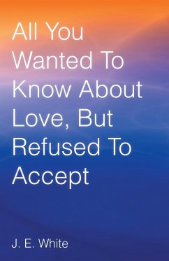 All You Wanted to Know about Love, But Refused to Accept