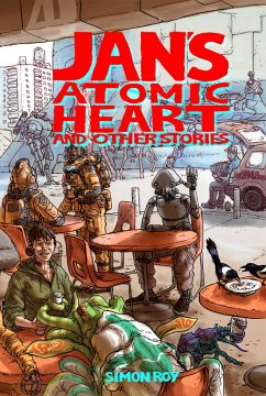 Jan's Atomic Heart and Other Stories - Roy, Simon