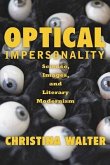 Optical Impersonality: Science, Images, and Literary Modernism