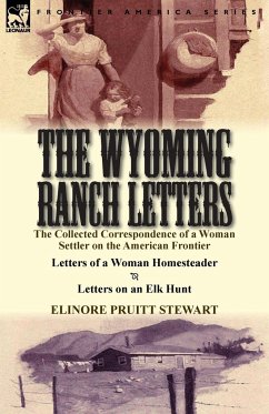 The Wyoming Ranch Letters - Stewart, Elinore Pruitt