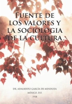 Fuente de Los Valores y La Sociologia de La Cultura - De Mendoza, Adalberto Garcia