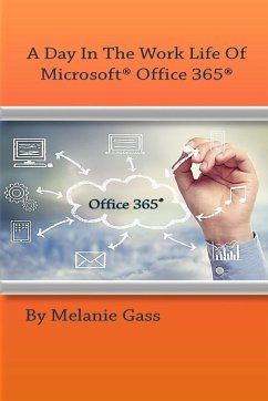 A Day In The Worklife of Microsoft Office 365 - Gass, Melanie
