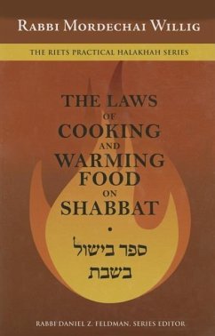 Bishul Shabbat: Cooking and Warming Food on Shabbat - Willig, Mordechai