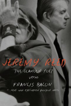 The Glamour Poet vs. Francis Bacon, Rent and Eyelinered Pussycat Dolls - Reed, Jeremy