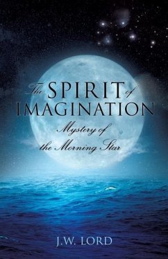 The Spirit of Imagination - Lord, J. W.