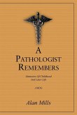 A Pathologist Remembers