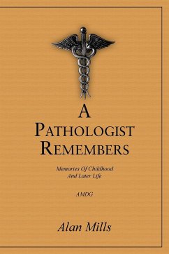 A Pathologist Remembers - Mills, Alan