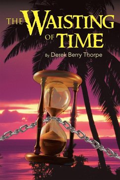 The Waisting of Time - Thorpe, Derek Berry