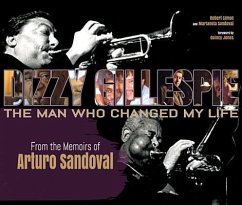 Dizzy Gillespie: The Man Who Changed My Life - Simon, Robert; Sandoval, Marianela