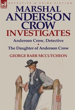 Marshal Anderson Crow Investigates - Mccutcheon, George Barr