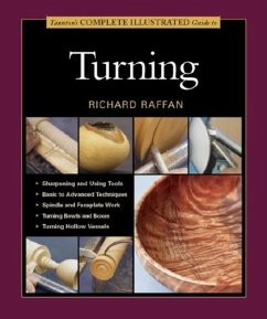 Taunton's Complete Illustrated Guide to Turning - Raffan, Richard