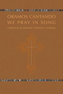 Oramos Cantando: We Pray in Song: A Bilingual Roman Catholic Hymnal - Krisman, Ronald F.