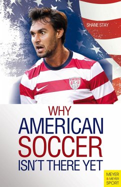 Why American Soccer Isn't There Yet - Stay, Shane