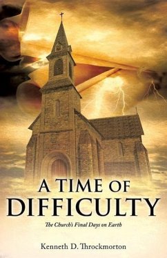 A Time of Difficulty - Throckmorton, Kenneth D.