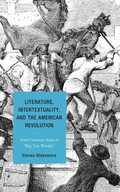 Literature, Intertextuality, and the American Revolution - Blakemore, Steven