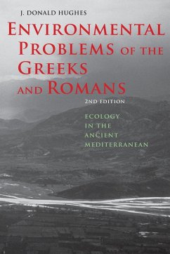 Environmental Problems of the Greeks and Romans - Hughes, J. Donald (Department of History, University of Denver)