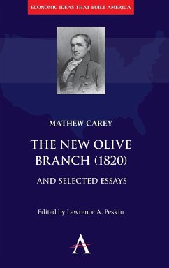 The New Olive Branch (1820) and Selected Essays - Carey, Mathew