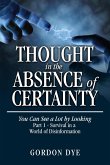 Thought in the Absence of Certainty