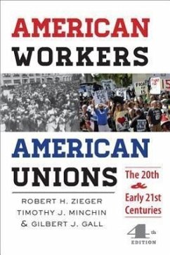 American Workers, American Unions - Zieger, Robert H; Minchin, Timothy J; Gall, Gilbert J