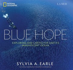 Blue Hope: Exploring and Caring for Earth's Magnificent Ocean - Earle, Sylvia A.