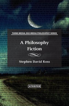 A Philosophy Fiction - Ross, Stephen David