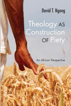 Theology as Construction of Piety - Ngong, David T.