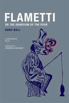 Flametti, or the Dandyism of the Poor - Ball, Hugo