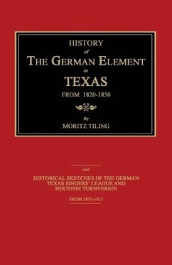 History of the German Element in Texas from 1820-1850 - Tiling, Moritz