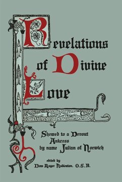 Revelations of Divine Love Shewed to a Devout Ankress by Name Julian of Norwich - Julian Of Norwich