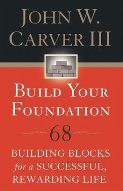 Build Your Foundation - Carver, John W