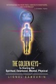 The Golden Keys-To Healing the Spiritual, Emotional, Mental, Physical