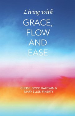 Living with Grace, Flow and Ease - Baldwin, Cheryl Dodd