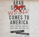The Arab Winter Comes to America: The Truth about the War We're in