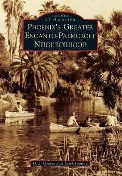 Phoenix's Greater Encanto-Palmcroft Neighborhood - George, G. G.; Conrad, Leigh