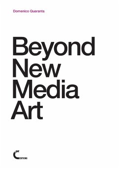 Beyond New Media Art - Quaranta, Domenico