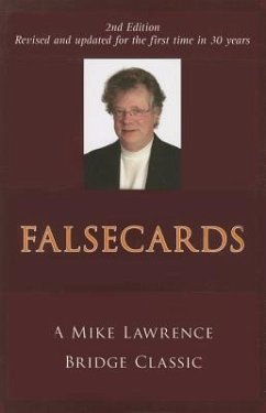 Falsecards: A Mike Lawrence Bridge Classic - Lawrence, Mike