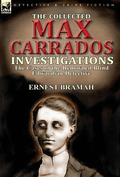 The Collected Max Carrados Investigations - Bramah, Ernest