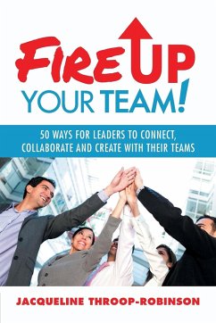 Fire Up Your Team - Throop-Robinson, Jacqueline
