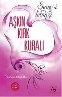 Askin Kirk Kurali - Tebrizi, Sems-I