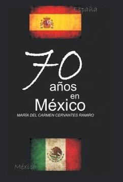 70 Anos En Mexico - Ramiro, Maria Del Carmen Cervantes