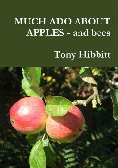 MUCH ADO ABOUT APPLES - and bees - Hibbitt, Tony