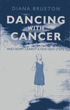 Dancing with Cancer - Brueton, Diana