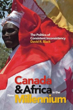 Canada and Africa in the New Millennium: The Politics of Consistent Inconsistency - Black, David R.