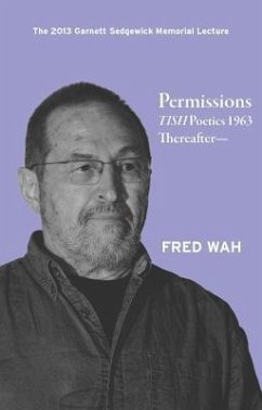 Permissions: Tish Poetics 1963 Thereafter -- - Wah, Fred