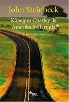 Köpegim Charley ile Amerika Yollarinda - Steinbeck, John