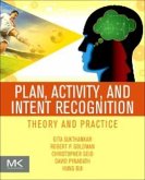 Plan, Activity, and Intent Recognition Plan, Activity, and Intent Recognition