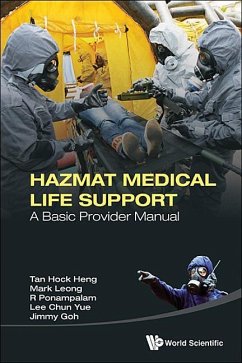 Hazmat Medical Life Support: A Basic Provider Manual - Tan, Hock Heng; Leong, Mark; Ponampalam, R.; Lee, Chun Yue; Goh, Jimmy